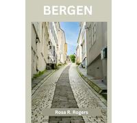 BERGEN GUIDA DI VIAGGIO 2026: Una guida completa e a misura d'uomo alla capitale norvegese dei fiordi, alla sua cultura, alla sua cucina e alle sue avventure costiere