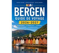 BERGEN GUIDE DE VOYAGE 2026-2027: Explorez les fjords, les funiculaires et le marché aux poissons comme un local.