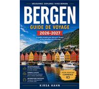 BERGEN GUIDE DE VOYAGE 2026-2027: Guide pratique de la porte d'entrée norvégienne des fjords
