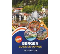 Bergen Guide De Voyage 2026: Découvrez des fjords pittoresques, des monuments historiques, des délices culinaires et des aventures en plein air pour une expérience norvégienne inoubliable