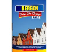 BERGEN GUIDE DE VOYAGE 2026: Explorez la porte des fjords de la Norvège avec les meilleures choses à faire, la nourriture locale, les itinéraires de randonnée, les cartes et les conseils de voyage