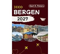 BERGEN GUIDE DE VOYAGE: Explorez Bergen comme un local : conseils authentiques, meilleurs endroits et excursions à la journée