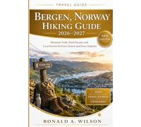 Bergen, Norway Hiking Guide 2026-2027: Mountain Trails, Fjord Escapes and Local Secrets for Every Season and Every Explorer