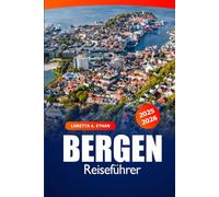 Bergen Reiseführer 2025-2026: Entdecken Sie Sehenswürdigkeiten, Kultur, Must-Sees, Geschichte, Geheimtipps und Abenteuer in Norwegens malerischer Stadt