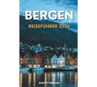 Bergen Reiseführer 2026: Berge, Fjorde und Kultur in Norwegens Küstenstadt