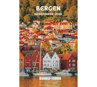BERGEN REISEFÜHRER 2026: Erkunden Sie Norwegens Top-Attraktionen, versteckte Juwelen, malerische Fjordtouren, lokale Küche und kulturelle Erlebnisse für Erstbesucher