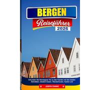 BERGEN REISEFÜHRER 2026: Erkunden Sie Norwegens Tor zu den Fjorden mit den besten Aktivitäten, lokalem Essen, Wanderrouten, Karten und Reisetipps