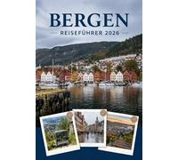 BERGEN REISEFÜHRER 2026: Erleben Sie Kultur, Kulinarik und unvergessliche Sehenswürdigkeiten mit Zuversicht.