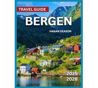 Bergen Travel Guide 2025/2026: Top Attractions, Hidden Gems & Off-the-Beaten-Path Spots, Outdoor Activities & Nature, Food and Drink, Cultural Experiences,Things To Do, Day Trips from Bergen, Itinerar