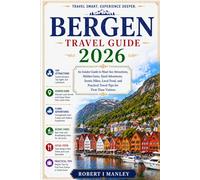 Bergen Travel Guide 2026: An Insider Guide to Must-See Attractions, Hidden Gems, Fjord Adventures, Scenic Hikes, Local Food, and Practical Travel Tips for First-Time Visitors