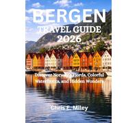 BERGEN TRAVEL GUIDE 2026: Discover Norway’s Fjords, Colorful Waterfronts, and Hidden Wonders