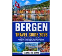 Bergen Travel Guide 2026: Explore Norway's Gateway to the Fjords - Insider Tips, Fjord Cruises, Day Trips & Itineraries on What to See, Do & Eat for First-Time Visitors