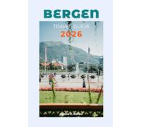 BERGEN TRAVEL GUIDE 2026 (The Eternal Explorer Series)