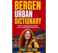 Bergen Urban Dictionary: 500 Bergen Street Expressions, Local Slang, and Everyday Norwegian Phrases