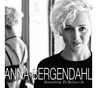 Bergendahl, Anna - Something to Believe in