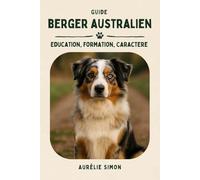 Berger Australien: Éducation, Formation, Caractère du Australien Shepherd