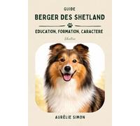 Berger des Shetlands: Education, Formation et Caractère du Sheltie