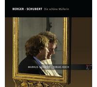 Berger, Schubert : Die schöne Müllerin. Schäfer, Koch.