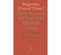 Bergerettes (Pastoral Ditties): Twenty Romances and Songs of the Eighteenth Century