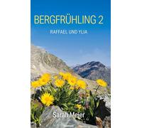 Bergfrühling 2: Raffael und Ylia