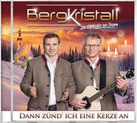 Bergkristall - Dann zünd ich eine Kerze an