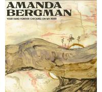 Bergman, Amanda - Your Hand Forever Checking On My Fever [Vinilo]