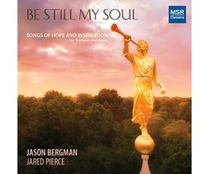 Bergman, Jason / Pierce, Jared - Be Still My Soul: Songs of Hope and Inspiration