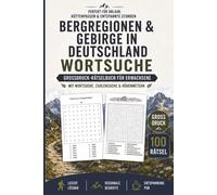 Bergregionen & Gebirge in Deutschland Wortsuche: Großdruck-Rätselbuch für Erwachsene mit Wortsuchrätseln und Zahlensuche zu deutschen Bergregionen, Gipfeln und Höhenmetern