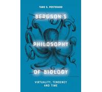 Bergson'S Philosophy of Biology: Virtual and the Vital