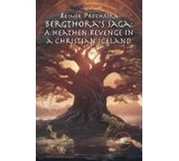 Bergthoras Saga: A Heathen Revenge In A Christian Iceland (ebook)