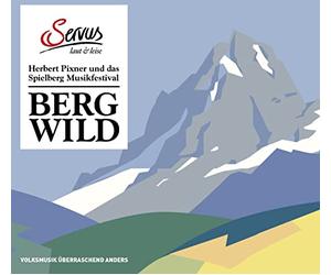 Bergwild: Herbert Pixner & das Spielberg Musikfestival