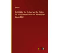 Bericht über den Bestand und das Wirken des Kunstvereins in München während des Jahres 1849