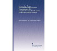 Bericht über die zur Bekanntmachung geeigneten Verhandlungen der Königlich-Preussischen Akademie der Wissenschaften zu Berlin: Volume 2