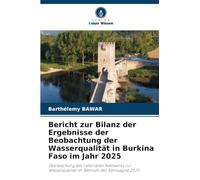Bericht zur Bilanz der Ergebnisse der Beobachtung der Wasserqualität in Burkina Faso im Jahr 2025: Überwachung des nationalen Netzwerks zur Wasserqualität im Rahmen der Kampagne 2025