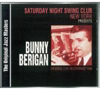 Berigan,Bunny - Saturday Night Swing Club New York Presents