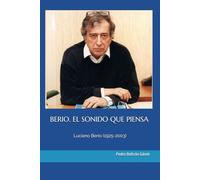 BERIO. EL SONIDO QUE PIENSA: Luciano Berio (1925-2003)
