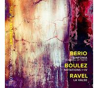 Berio : Sinfonia - Boulez : Notations I a IV - Ravel : la Valse