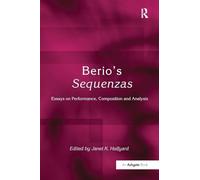 Berio's Sequenzas: Essays on Performance, Composition and Analysis