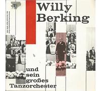 Berking, Willy u. sein Großes Tanzorchester - Mixed Pickles + Blue Lady + Harlem Street - Die größte Schau...+Kentucky...+Derby Boogie