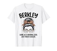 Berkley Igual Que una Chica Normal Solo un Nombre de niña Mucho más Fresco Camiseta