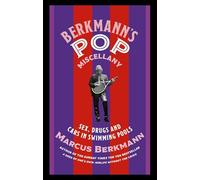 Berkmann's Pop Miscellany: Sex, Drugs and Cars in Swimming Pools