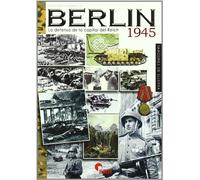 BERLIN 1945-DEFENSA CAPITAL DE REICH (IMAGENES DE GUERRA)