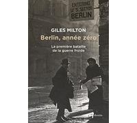 Berlin année zéro: La premiere bataille de la guerre froide