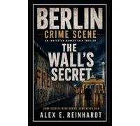 Berlin Crime Scene: The Wall’s Secret