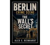 Berlin Crime Scene: The Wall’s Secret