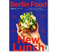 Berlin Food 2022/23: Kochen Essen Genießen - Die 900 wichtigsten Geschäfte und Restaurants
