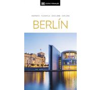 Berlín (Guías Visuales): Inspirate, planifica, descubre, explora (Guías de viaje)