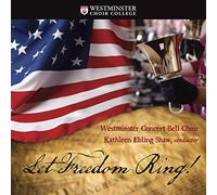 Berlin, I. / Westminster Concert Bell Choir - Let Freedom Ring