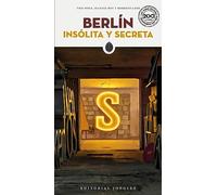 BERLIN INSOLITO Y SECRETO (GUIAS INSOLITAS)