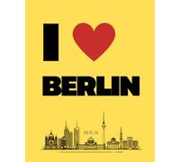 Berlin Inspired Writing Journal: 150-Page Blank Writing notebook Inspired by Berlin City, Travel Memories